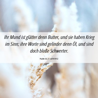 Picture 06 - Psalm 55:21 LUTH1912 - Ihr Mund ist glätter denn Butter, und sie haben - Bible Verse Picture