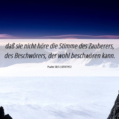 Picture 06 - Psalm 58:5 LUTH1912 - daß sie nicht höre die Stimme des Zauberers, - Bible Verse Picture