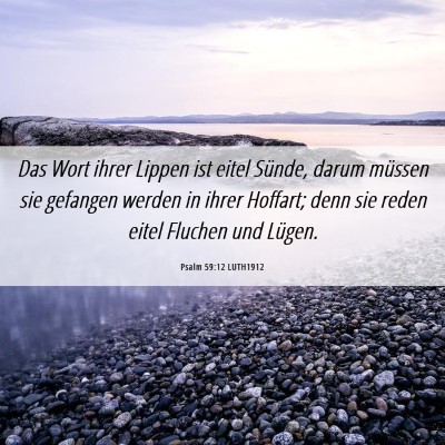 Picture 06 - Psalm 59:12 LUTH1912 - Das Wort ihrer Lippen ist eitel Sünde, darum - Bible Verse Picture