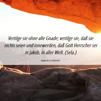 Picture 06 - Psalm 59:13 LUTH1912 - Vertilge sie ohne alle Gnade; vertilge sie, daß - Bible Verse Picture