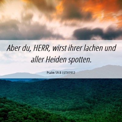 Picture 06 - Psalm 59:8 LUTH1912 - Aber du, HERR, wirst ihrer lachen und aller - Bible Verse Picture