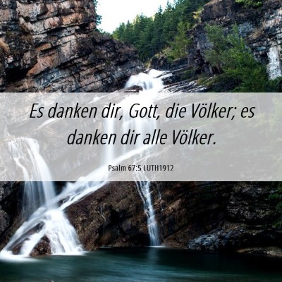 Picture 06 - Psalm 67:5 LUTH1912 - Es danken dir, Gott, die Völker; es danken dir - Bible Verse Picture