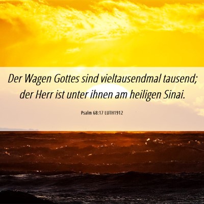 Picture 06 - Psalm 68:17 LUTH1912 - Der Wagen Gottes sind vieltausendmal tausend; der - Bible Verse Picture