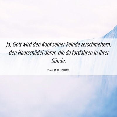 Picture 06 - Psalm 68:21 LUTH1912 - Ja, Gott wird den Kopf seiner Feinde - Bible Verse Picture