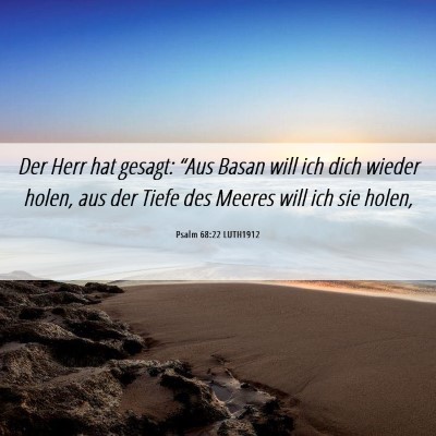Picture 06 - Psalm 68:22 LUTH1912 - Der Herr hat gesagt: “Aus Basan will ich dich - Bible Verse Picture