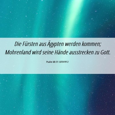 Picture 06 - Psalm 68:31 LUTH1912 - Die Fürsten aus Ägypten werden kommen; - Bible Verse Picture