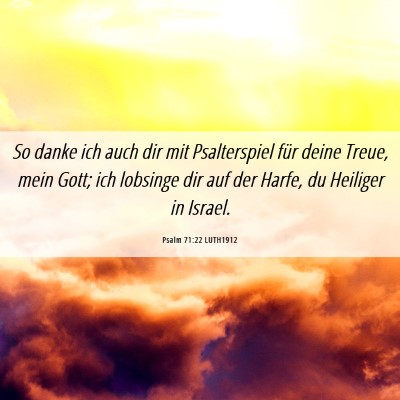 Picture 06 - Psalm 71:22 LUTH1912 - So danke ich auch dir mit Psalterspiel für deine - Bible Verse Picture