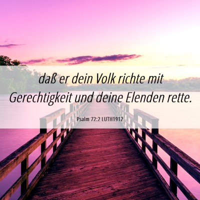 Picture 06 - Psalm 72:2 LUTH1912 - daß er dein Volk richte mit Gerechtigkeit und - Bible Verse Picture