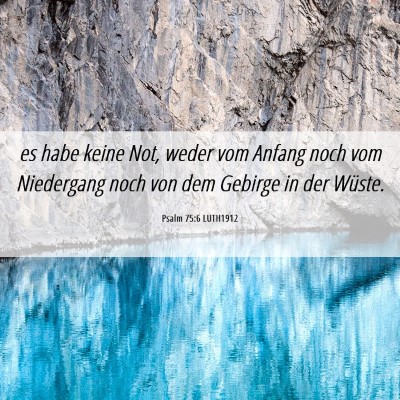 Picture 06 - Psalm 75:6 LUTH1912 - es habe keine Not, weder vom Anfang noch vom - Bible Verse Picture