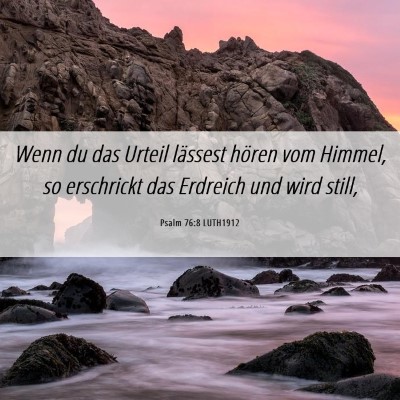 Picture 06 - Psalm 76:8 LUTH1912 - Wenn du das Urteil lässest hören vom Himmel, so - Bible Verse Picture