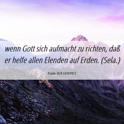 Picture 06 - Psalm 76:9 LUTH1912 - wenn Gott sich aufmacht zu richten, daß er helfe - Bible Verse Picture