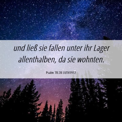 Picture 06 - Psalm 78:28 LUTH1912 - und ließ sie fallen unter ihr Lager - Bible Verse Picture