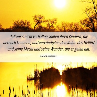 Picture 06 - Psalm 78:4 LUTH1912 - daß wir's nicht verhalten sollten ihren Kindern, - Bible Verse Picture