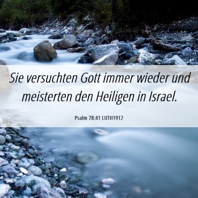 Picture 06 - Psalm 78:41 LUTH1912 - Sie versuchten Gott immer wieder und meisterten - Bible Verse Picture