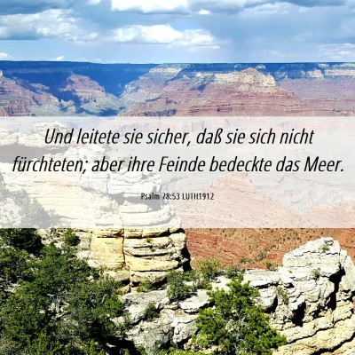 Picture 06 - Psalm 78:53 LUTH1912 - Und leitete sie sicher, daß sie sich nicht - Bible Verse Picture