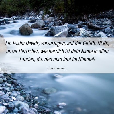Picture 06 - Psalm 8:1 LUTH1912 - Ein Psalm Davids, vorzusingen, auf der Gittith. - Bible Verse Picture
