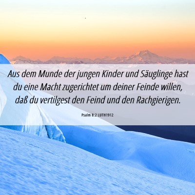 Picture 06 - Psalm 8:2 LUTH1912 - Aus dem Munde der jungen Kinder und Säuglinge - Bible Verse Picture