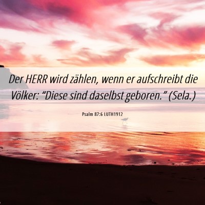 Picture 06 - Psalm 87:6 LUTH1912 - Der HERR wird zählen, wenn er aufschreibt die - Bible Verse Picture