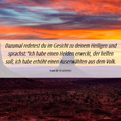 Picture 06 - Psalm 89:19 LUTH1912 - Dazumal redetest du im Gesicht zu deinem Heiligen - Bible Verse Picture