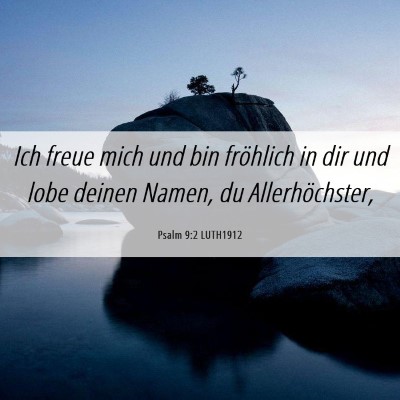 Picture 06 - Psalm 9:2 LUTH1912 - Ich freue mich und bin fröhlich in dir und lobe - Bible Verse Picture