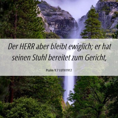 Picture 06 - Psalm 9:7 LUTH1912 - Der HERR aber bleibt ewiglich; er hat seinen - Bible Verse Picture
