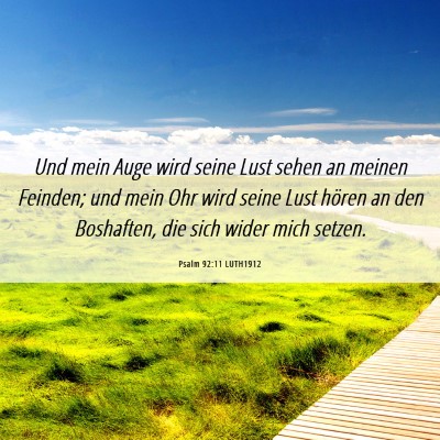Picture 06 - Psalm 92:11 LUTH1912 - Und mein Auge wird seine Lust sehen an meinen - Bible Verse Picture
