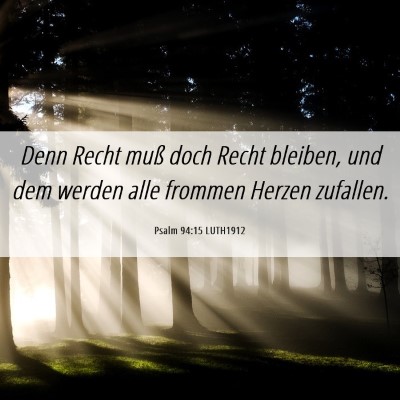 Picture 06 - Psalm 94:15 LUTH1912 - Denn Recht muß doch Recht bleiben, und dem - Bible Verse Picture
