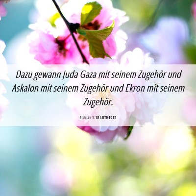 Picture 06 - Richter 1:18 LUTH1912 - Dazu gewann Juda Gaza mit seinem Zugehör und - Bible Verse Picture