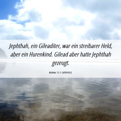 Picture 06 - Richter 11:1 LUTH1912 - Jephthah, ein Gileaditer, war ein streibarer - Bible Verse Picture