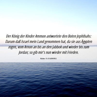 Picture 06 - Richter 11:13 LUTH1912 - Der König der Kinder Ammon antwortete den Boten - Bible Verse Picture