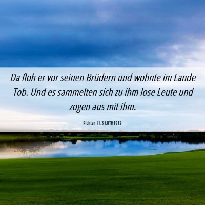 Picture 06 - Richter 11:3 LUTH1912 - Da floh er vor seinen Brüdern und wohnte im - Bible Verse Picture