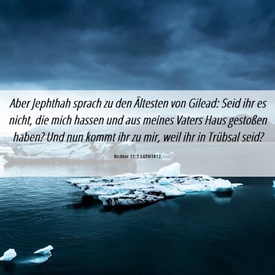 Picture 06 - Richter 11:7 LUTH1912 - Aber Jephthah sprach zu den Ältesten von Gilead: - Bible Verse Picture