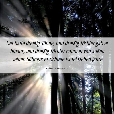 Picture 06 - Richter 12:9 LUTH1912 - Der hatte dreißig Söhne, und dreißig Töchter - Bible Verse Picture