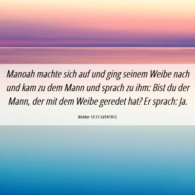 Picture 06 - Richter 13:11 LUTH1912 - Manoah machte sich auf und ging seinem Weibe nach - Bible Verse Picture