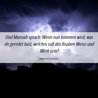 Picture 06 - Richter 13:12 LUTH1912 - Und Manoah sprach: Wenn nun kommen wird, was du - Bible Verse Picture