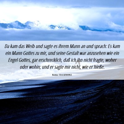 Picture 06 - Richter 13:6 LUTH1912 - Da kam das Weib und sagte es ihrem Mann an und - Bible Verse Picture