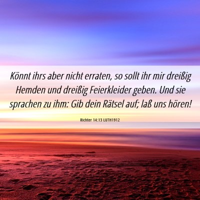 Picture 06 - Richter 14:13 LUTH1912 - Könnt ihrs aber nicht erraten, so sollt ihr mir - Bible Verse Picture