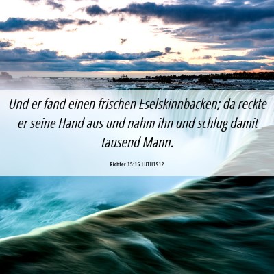 Picture 06 - Richter 15:15 LUTH1912 - Und er fand einen frischen Eselskinnbacken; da - Bible Verse Picture