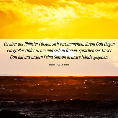 Picture 06 - Richter 16:23 LUTH1912 - Da aber der Philister Fürsten sich versammelten, - Bible Verse Picture