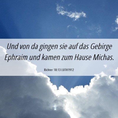 Picture 06 - Richter 18:13 LUTH1912 - Und von da gingen sie auf das Gebirge Ephraim und - Bible Verse Picture
