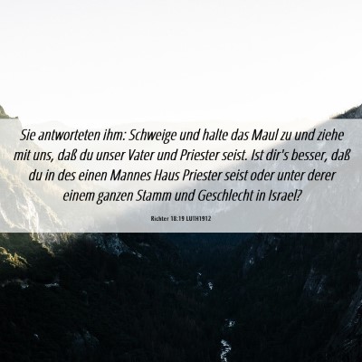 Picture 06 - Richter 18:19 LUTH1912 - Sie antworteten ihm: Schweige und halte das Maul - Bible Verse Picture