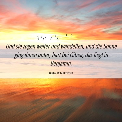 Picture 06 - Richter 19:14 LUTH1912 - Und sie zogen weiter und wandelten, und die Sonne - Bible Verse Picture