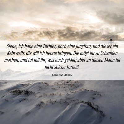 Picture 06 - Richter 19:24 LUTH1912 - Siehe, ich habe eine Tochter, noch eine Jungfrau, - Bible Verse Picture
