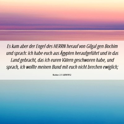 Picture 06 - Richter 2:1 LUTH1912 - Es kam aber der Engel des HERRN herauf von Gilgal - Bible Verse Picture