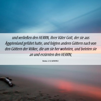 Picture 06 - Richter 2:12 LUTH1912 - und verließen den HERRN, ihrer Väter Gott, der - Bible Verse Picture