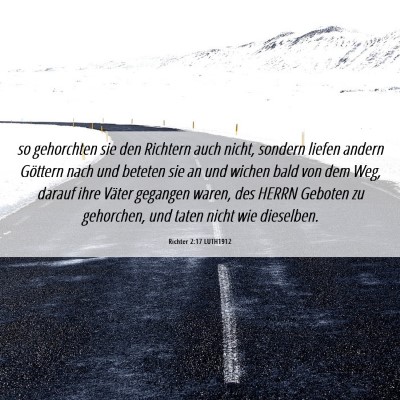 Picture 06 - Richter 2:17 LUTH1912 - so gehorchten sie den Richtern auch nicht, - Bible Verse Picture