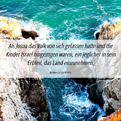 Picture 06 - Richter 2:6 LUTH1912 - Als Josua das Volk von sich gelassen hatte und - Bible Verse Picture