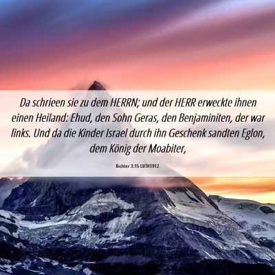 Picture 06 - Richter 3:15 LUTH1912 - Da schrieen sie zu dem HERRN; und der HERR - Bible Verse Picture