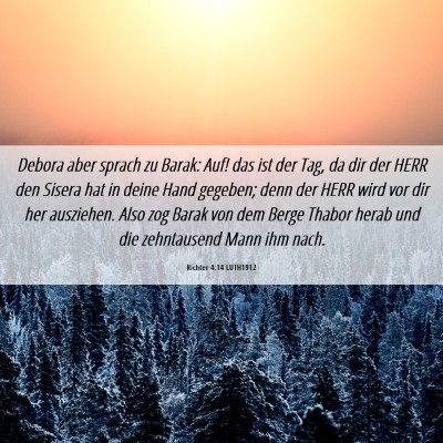 Picture 06 - Richter 4:14 LUTH1912 - Debora aber sprach zu Barak: Auf! das ist der - Bible Verse Picture