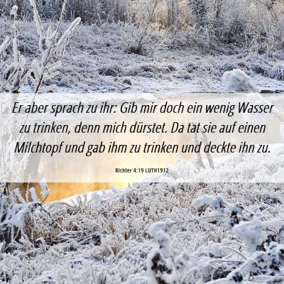 Picture 06 - Richter 4:19 LUTH1912 - Er aber sprach zu ihr: Gib mir doch ein wenig - Bible Verse Picture